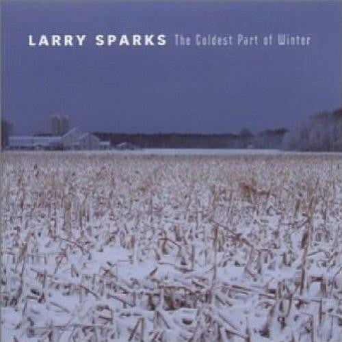 The Coldest Part Of Winter by Larry Sparks - CD Album Cover