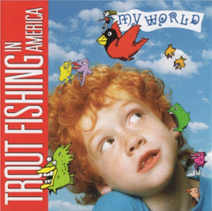 My World by Trout Fishing In America (CD)
