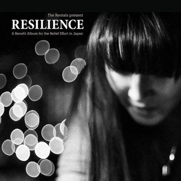 Resilience - A Benefit Album For The Relief Effort In Japan by The Rentals - CD Album Cover