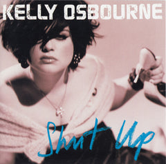 Shut Up by Kelly Osbourne (CD)
