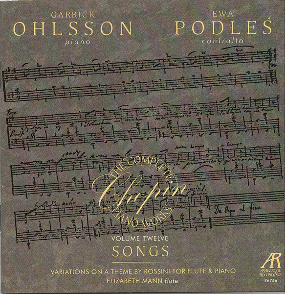 The Complete Piano Works, Volume Twelve: Songs by Frédéric Chopin, Garrick Ohlsson, Ewa Podleś - CD Album Cover