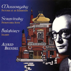 Pictures At An Exhibition / Petrouchka Suite / Islamey by Modest Mussorgsky, Igor Stravinsky, Mily Balakirev, Alfred Brendel (CD)