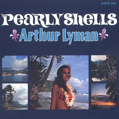 Pearly Shells by Arthur Lyman (CD)