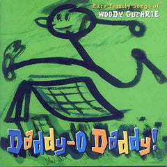 Daddy-O Daddy! Rare Family Songs Of Woody Guthrie by Various (CD)