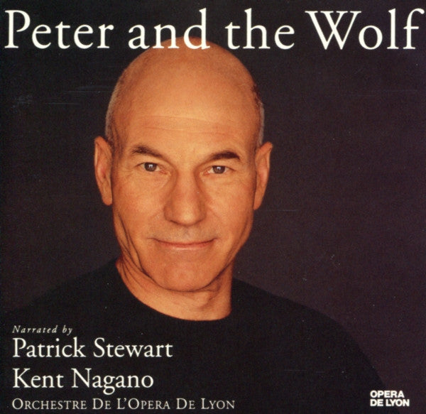 Peter And The Wolf by Sergei Prokofiev, Claude Debussy, Patrick Stewart, Kent Nagano, Orchestre De L'Opéra De Lyon - CD Album Cover