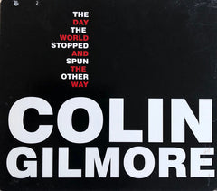 The Day The World Stopped... by Colin Gilmore (CD)