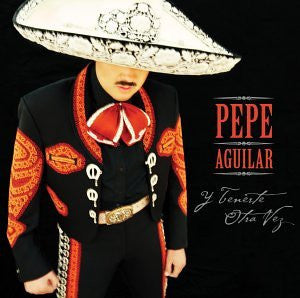 Y Tenerte Otra Vez by Pepe Aguilar - CD Album Cover