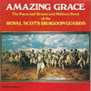 Amazing Grace by The Pipes And Drums Of The Royal Scots Dragoon Guards (Carabiniers And Greys), The Military Band Of The Royal Scots Dragoon Guards (Carabiniers And Greys) - CD Album Cover