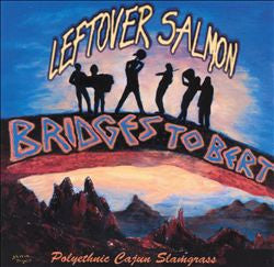 Bridges To Bert by Leftover Salmon - CD Album Cover