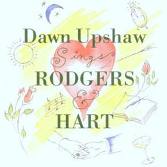 Dawn Upshaw Sings Rodgers & Hart by Dawn Upshaw (CD)