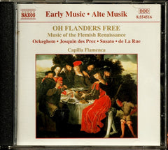 Oh Flanders Free Music Of The Flemish Renaissance by Johannes Ockeghem, Josquin Des Prés, Tielman Susato, Pierre de la Rue (CD)