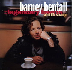 Ain't Life Strange by Barney Bentall And The Legendary Hearts (CD)