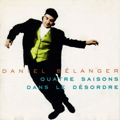 Quatre Saisons Dans Le Désordre by Daniel Bélanger (CD)