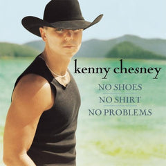 No Shoes, No Shirt, No Problems by Kenny Chesney (CD)