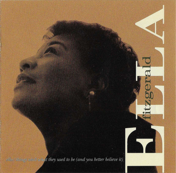 Ella / Things Ain't What They Used To Be (And You Better Believe It) by Ella Fitzgerald - CD Album Cover