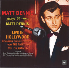 Matt Dennis Plays & Sings Matt Dennis Live In Hollywood by Matt Dennis (CD)