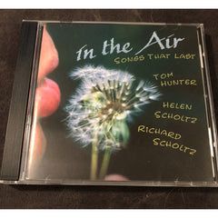 In The Air: Songs That Last by Tom Hunter (3), Helen Scholtz, Richard Scholtz (2) (CD)