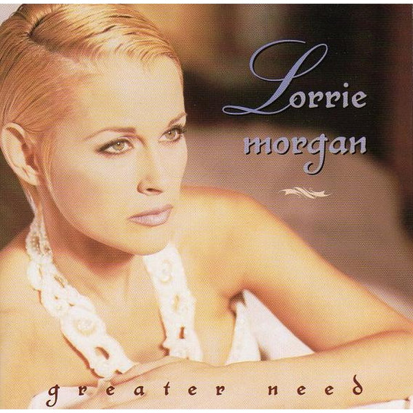 Greater Need by Lorrie Morgan - CD Album Cover