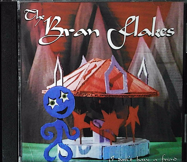 I Don't Have a Friend by The Bran Flakes - CD Album Cover