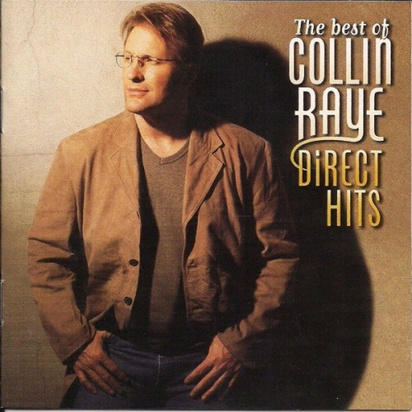 Direct Hits (The Best Of Collin Raye) by Collin Raye - CD Album Cover