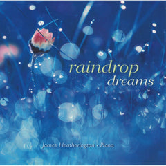 Raindrop Dreams by James Heatherington (CD)