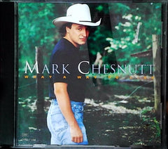 What A Way To Live by Mark Chesnutt (CD)