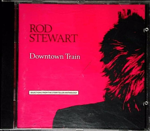 Downtown Train (Selections From The Storyteller Anthology) by Rod Stewart - CD Album Cover