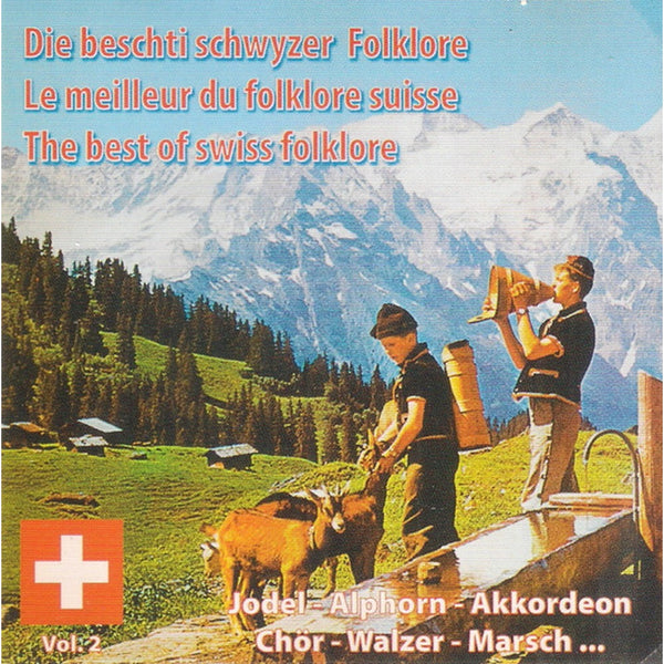 Die Beschti Schwyzer Folklore = Le Meilleur Du Folklore Suisse = The Best Of Swiss Folklore Vol. 2  by Various - CD Album Cover