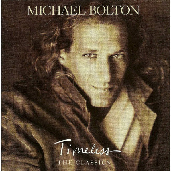 Timeless (The Classics) by Michael Bolton - CD Album Cover
