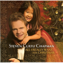 All I Really Want For Christmas by Steven Curtis Chapman (CD)