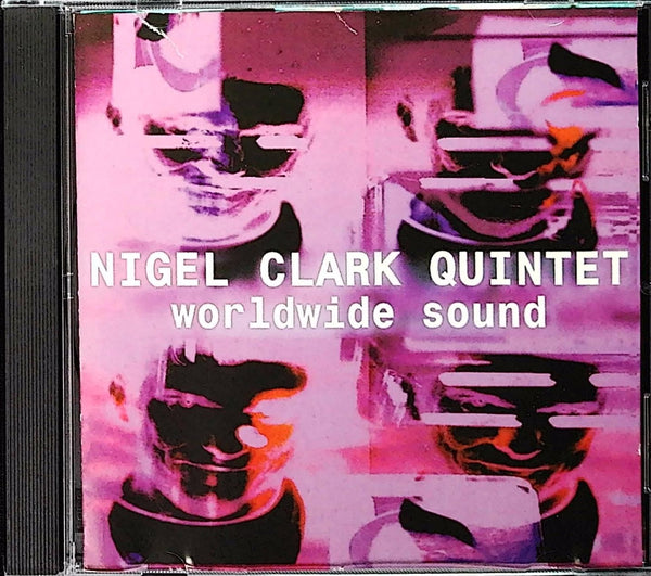 Nigel Clark Quintet - Worldwide Sound CD front cover