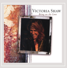 Bring On The Love by Victoria Shaw (CD)