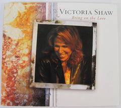 Bring On The Love by Victoria Shaw (CD)