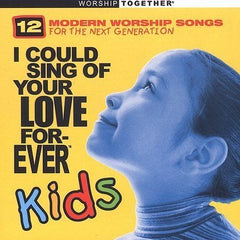 I Could Sing Of Your Love Forever Kids by Unchanging Truth (CD)