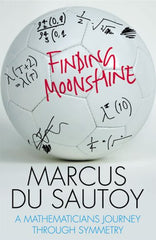 Finding Moonshine : a Mathematician's journey Through Symmetry by Du Sautoy, Marcus (Hardcover)