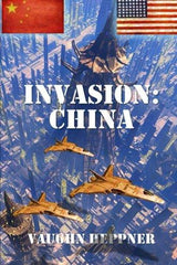 Invasion: China (Invasion America) (Volume 5) (Paperback)
